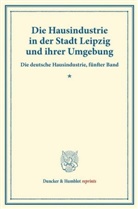 Adolf Lehr - Die Hausindustrie in der Stadt Leipzig und ihrer Umgebung.