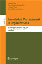 Darc Fuenzaliza Oshee, Darcy Fuenzaliza Oshee, Dario Liberona, I-Hsien Ting, I-Hsien Ting et al, Lorna Uden - Knowledge Management in Organizations
