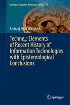 Andrzej P. Wierzbicki, Andrzej P. Wierzbicki, Andrzej Piotr Wierzbicki - Technen: Elements of Recent History of Information Technologies with Epistemological Conclusions