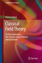 Florian Scheck - Classical Field Theory