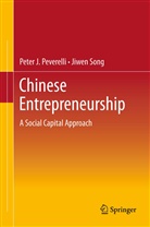 Peter Peverelli, Peter J Peverelli, Peter J. Peverelli, Jiwen Song - Chinese Entrepreneurship