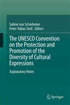Sabin Schorlemer, Sabine Schorlemer, Sabine von Schorlemer, Stoll, Stoll, Peter-Tobias Stoll... - The UNESCO Convention on the Protection and Promotion of the Diversity of Cultural Expressions