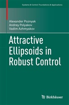 Vad Azhmyakov, Vadim Azhmyakov, Andre Polyakov, Andrey Polyakov, Alexande Poznyak, Alexander Poznyak - Attractive Ellipsoids in Robust Control