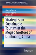 Nevill Agnew, Neville Agnew, Marth Demas, Martha Demas, Jinshi Fan - Strategies for Sustainable Tourism at the Mogao Grottoes of Dunhuang, China