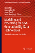 Admir Barolli, Leonar Barolli, Leonard Barolli, Admir Barolli et al, Petraq Papajorgji, Fatos Xhafa - Modeling and Processing for Next-Generation Big-Data Technologies