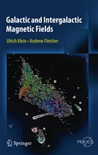 Andrew Fletcher, Ulric Klein, Ulrich Klein - Galactic and Intergalactic Magnetic Fields