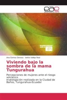 An Gomez Donoso, Ana Gomez Donoso, Ivette Vallejo Real - Viviendo bajo la sombra de la mama Tungurahua