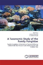 Lorenz Bramanti, Lorenzo Bramanti, Abi Raza, Abid Raza, S Shahid Shaukat, S. Shahid Shaukat... - A Taxonomic Study of the Family Fungiidae