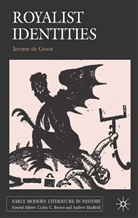 Jerome De Groot, Jerome deGroot, J. de Groot, Kenneth A Loparo, Kenneth A. Loparo - Royalist Identities