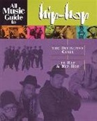 Vladimir Bogdanov, Stephen Thomas Erlewine, Various authors, Chris Woodstra, John Bush - All music guide to hip hop