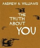 Andrew N Williams, Andrew N. Williams - The Truth about You