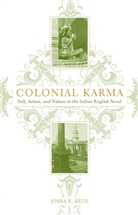 J Rege, J. Rege, Josna Rege, Josna E. Rege - Colonial karma