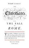 Edward Gibbon - The Christians and the Fall of Rome