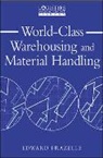 Frazelle, Edward Frazelle, Edward H. Frazelle - World-Class Warehousing And Material Handling