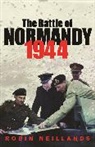 Robin Neillands - The Battle of Normandy 1944: