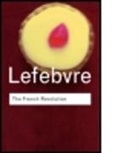 Gary Kates, George Lefebvre, Georges Lefebvre, Lefebvre George - The French Revolution