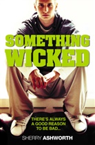 Sherry Ashworth, Ashworth Sherry, Ashworth Sherry - Something Wicked