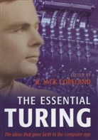 B.J. Copeland, Alan M. Turing, Alan Mathison Turing, B. J. Copeland, B. J. (Director of The Turing Archive for the History of Computing Copeland, B. Jack Copeland... - The Essential Turing