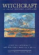 Lawrence Normand, Gareth Roberts - Witchcraft in early modern scotland
