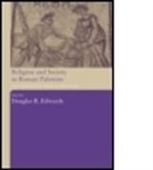 Douglas R. Edwards, Douglas R. Edwards, Edwards Douglas R. - Religion and Society in Roman Palestine