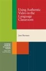 Jane Sherman, Penny Ur - Using Authentic Video in the Language Classroom