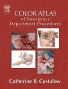 Catherine Custalow, Catherine (Assistant Professor of Emergency Medicine Custalow, Custalow Catherine - Color Atlas of Emergency Department Procedures