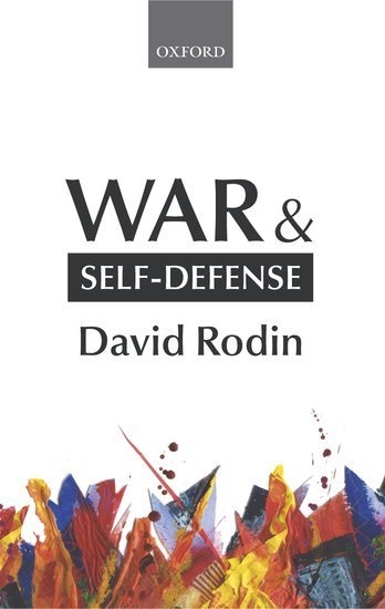 David Rodin, Rodin David - War and Self-Defense