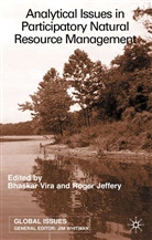 Roger Jeffery, Bhaskar Vira, Jeffery, Jeffery, R. Jeffery, Roger Jeffery... - Analytical Issues in Participatory Natural Resource Management