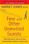 Harriet Lerner - Fear and Other Uninvited Guests