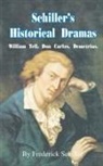 Frederick Schiller, Friedrich Schiller - Schiller s historical dramas