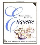 Dorothea Johnson, Denise Hilton- Campbell - The Little Book of Etiquette