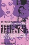 Peter Biskind, Biskind Peter - Seeing Is Believing