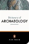 Paul Bahn, Paul G. Bahn - Penguin Dictionary of Archaeology