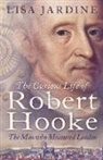 Lisa Jardine - The Curious Life of Robert Hooke: