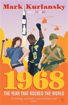 Mark Kurlansky, Kurlansky Mark - 1968: The Year That Rocked the World