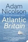 Adam Nicolson - Atlantic Britannia
