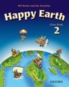 Bil Bowler, Bill Bowler, Sue Parminter - Happy Earth - Level 2: Happy Earth 2 Class Book