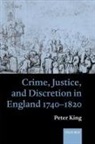 Peter King - Crime, Justice and Discretion in England