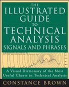 C Brown, Constance M. Brown - Illustrated Guide To Technical Analysis Signals And Phrases