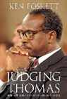 Ken Foskett - Judging Thomas : the Life and Times of Clarence Thomas