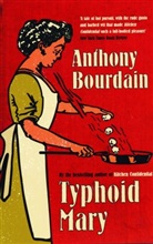 Anthony Bourdain - Typhoid Mary