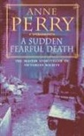 Anne Perry - A Sudden Fearful Death