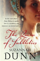 Suzannah Dunn - The Queen of Subtleties