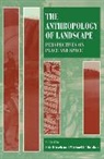 Michael Hanlon, Eric Hirsch, O&amp;apos, Michael O'Hanlon, Eric Hirsch, Michael O'Hanlon... - The Anthropology of Landscape: Perspectives on Place and Space