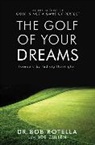 Bob Rotella, Dr. Bob Rotella - The Golf of Your Dreams