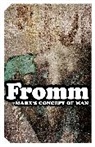 Erich Fromm - Marx's Concept of Man