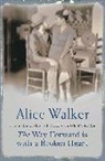Alice Walker, Walker Alice - The Way Forward is with a Broken Heart
