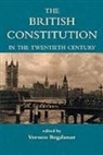 Vernon (Ed) Bogdanor, Vernon Bogdanor, Vernon (Professor of Government Bogdanor - The British Constitution in the Twentieth Century