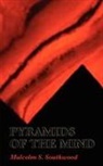 Malcolm S Southwood, Malcolm S. Southwood - Pyramids of the mind