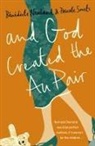 B. Newland, Benedicte Newland, Bénédicte Newland, Pascale Smets, Smets Pascale - And God Created the Au Pair